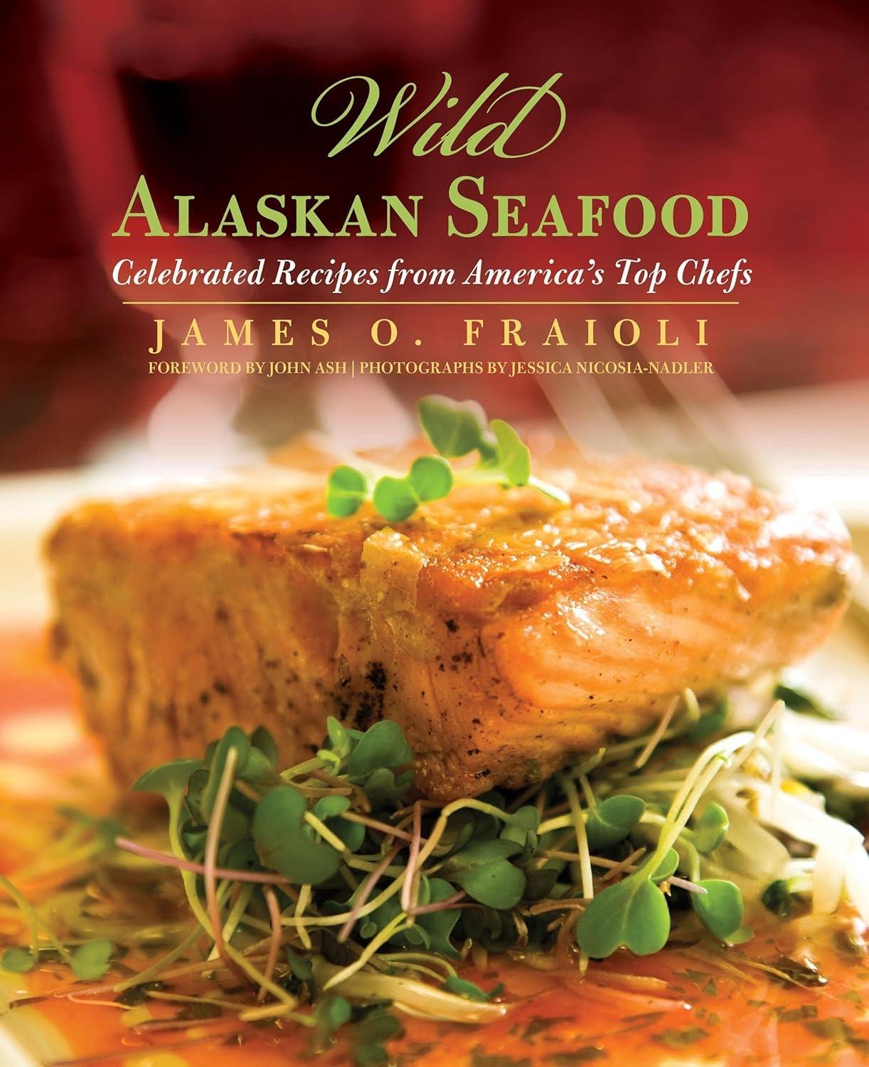 Wild Alaskan Seafood: Celebrated Recipes from America’s Top Chefs, 1st Edition - FULL INSTANT DOWNLOAD | PDF DOCX EPUB