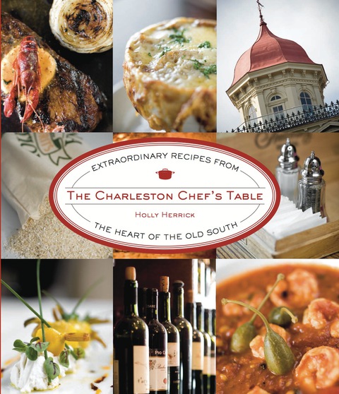 Charleston Chef's Table: Extraordinary Recipes from the Heart of the Old South, 1st Edition - FULL INSTANT DOWNLOAD | PDF DOCX EPUB