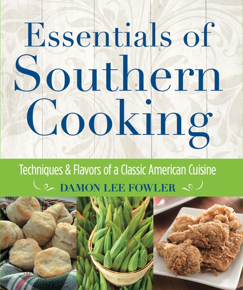 Essentials of Southern Cooking: Techniques and Flavors of a Classic American Cuisine, 1st Edition - FULL INSTANT DOWNLOAD | PDF DOCX EPUB