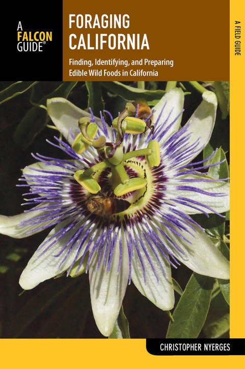 Foraging California: Finding, Identifying, and Preparing Edible Wild Foods in California, 1st Edition - FULL INSTANT DOWNLOAD | PDF DOCX EPUB
