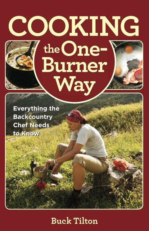 Cooking the One-Burner Way: Everything the Backcountry Chef Needs to Know, 3rd Edition - FULL INSTANT DOWNLOAD | PDF DOCX EPUB
