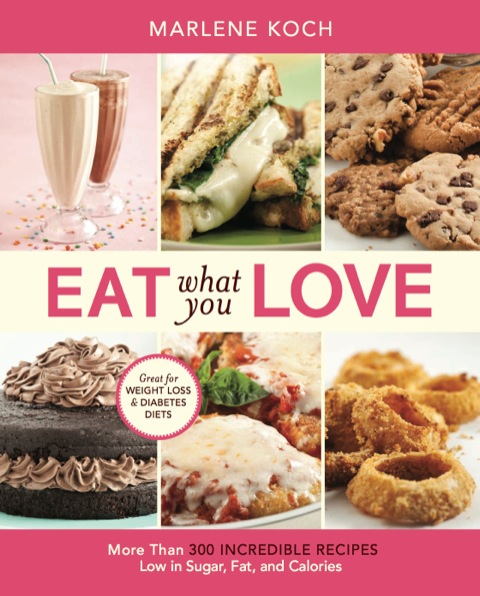 Eat What You Love: More than 300 Incredible Recipes Low in Sugar, Fat, and Calories - FULL INSTANT DOWNLOAD | PDF DOCX EPUB