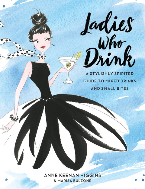 Ladies Who Drink: A Stylishly Spirited Guide to Mixed Drinks and Small Bites - FULL INSTANT DOWNLOAD | PDF DOCX EPUB