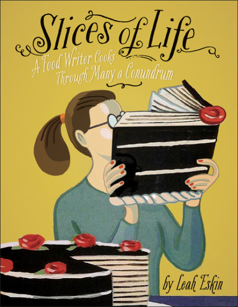 Slices of Life: A Food Writer Cooks through Many a Conundrum - FULL INSTANT DOWNLOAD | PDF DOCX EPUB