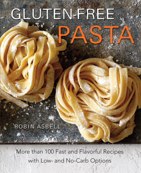 Gluten-Free Pasta: More than 100 Fast and Flavorful Recipes with Low- and No-Carb Options - FULL INSTANT DOWNLOAD | PDF DOCX EPUB
