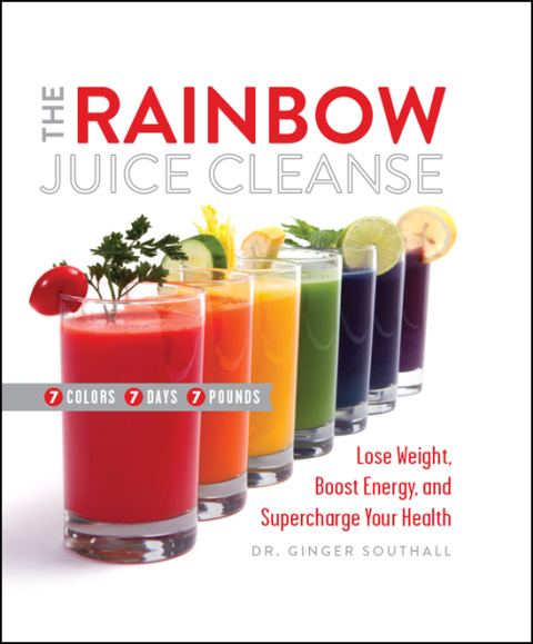 The Rainbow Juice Cleanse: Lose Weight, Boost Energy, and Supercharge Your Health - FULL INSTANT DOWNLOAD | PDF DOCX EPUB