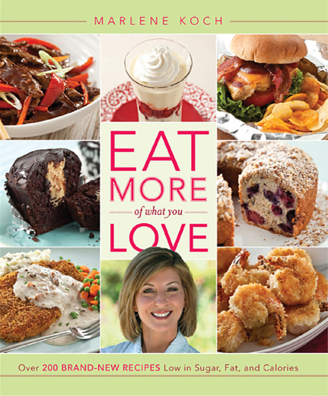 Eat More of What You Love: Over 200 Brand-New Recipes Low in Sugar, Fat, and Calories - FULL INSTANT DOWNLOAD | PDF DOCX EPUB