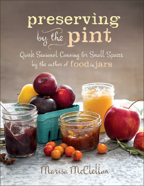 Preserving by the Pint: Quick Seasonal Canning for Small Spaces from the author of Food in Jars - FULL INSTANT DOWNLOAD | PDF DOCX EPUB