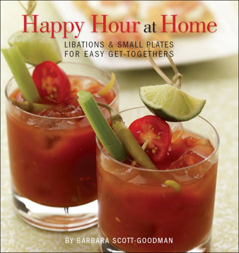 Happy Hour at Home: Libations and Small Plates for Easy Get-Togethers - FULL INSTANT DOWNLOAD | PDF DOCX EPUB
