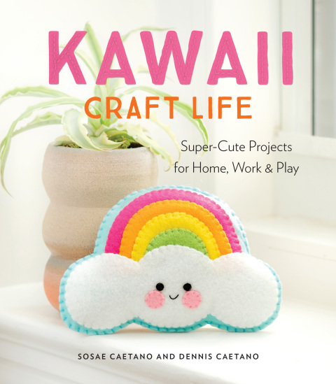 Kawaii Craft Life: Super-Cute Projects for Home, Work, and Play - FULL INSTANT DOWNLOAD | PDF DOCX EPUB