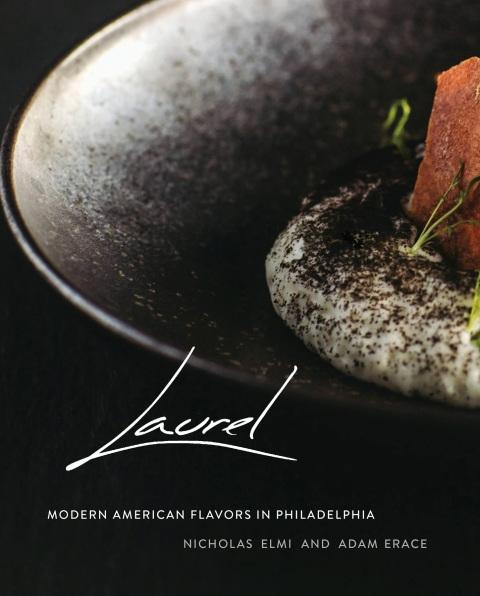 Laurel: Modern American Flavors in Philadelphia - FULL INSTANT DOWNLOAD | PDF DOCX EPUB