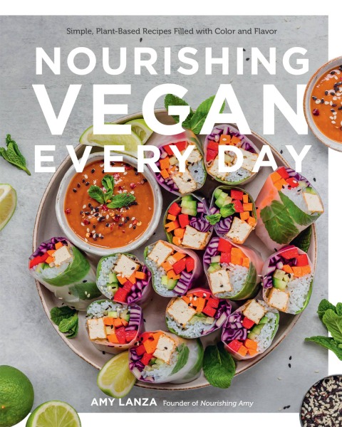 Nourishing Vegan Every Day: Simple, Plant-Based Recipes Filled with Color and Flavor - FULL INSTANT DOWNLOAD | PDF DOCX EPUB