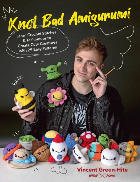 Knot Bad Amigurumi: Learn Crochet Stitches and Techniques to Create Cute Creatures with 25 Easy Patterns - FULL INSTANT DOWNLOAD | PDF DOCX EPUB