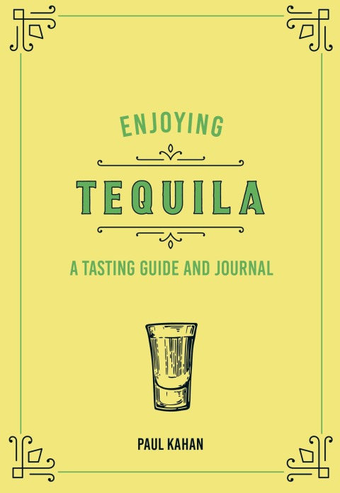 Enjoying Tequila: A Tasting Guide and Journal - FULL INSTANT DOWNLOAD | PDF DOCX EPUB