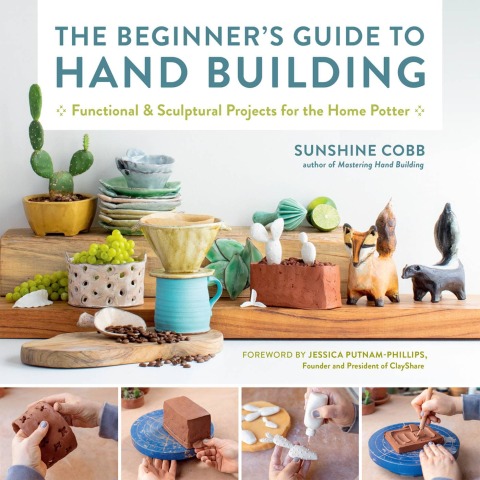 The Beginner's Guide to Hand Building: Functional and Sculptural Projects for the Home Potter - FULL INSTANT DOWNLOAD | PDF DOCX EPUB