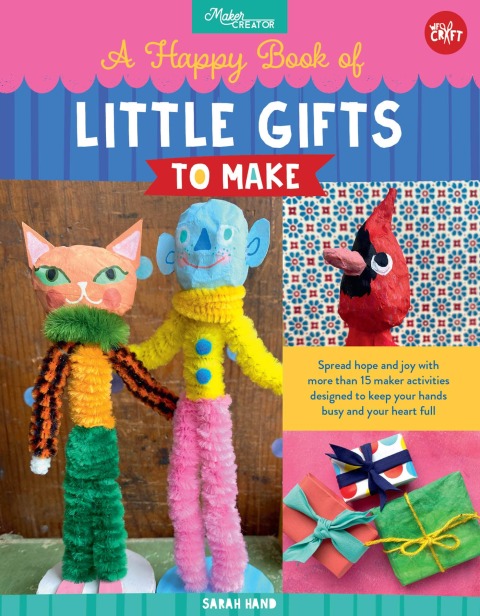 A Happy Book of Little Gifts to Make: Spread hope and joy with more than 15 maker activities designed to keep your hands busy and your heart full - FULL INSTANT DOWNLOAD | PDF DOCX EPUB