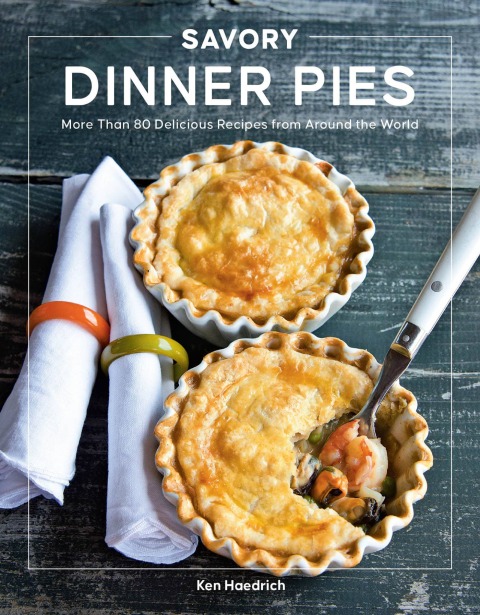 Savory Dinner Pies: More than 80 Delicious Recipes from Around the World - FULL INSTANT DOWNLOAD | PDF DOCX EPUB
