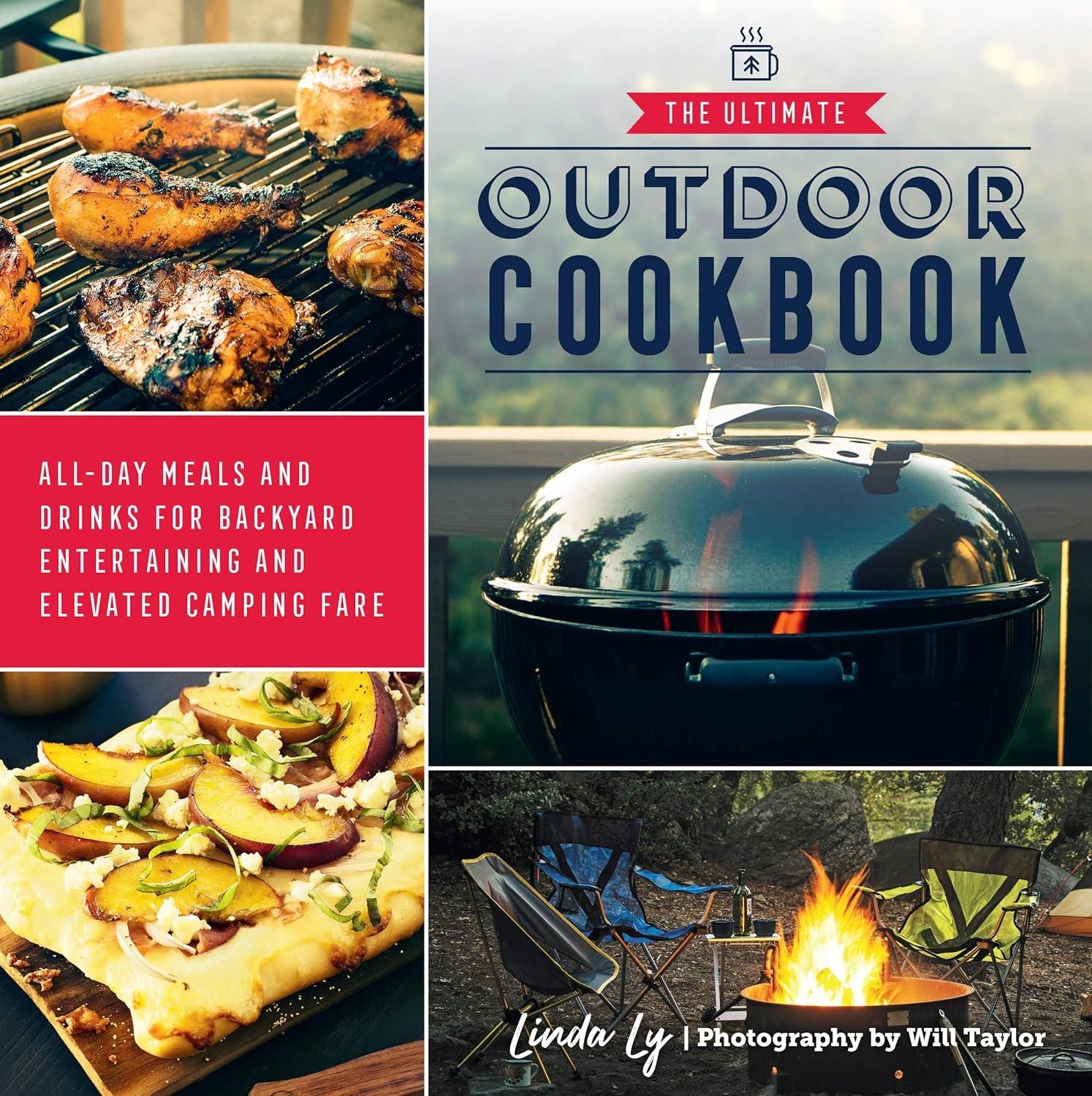 The Ultimate Outdoor Cookbook: All-Day Meals and Drinks for Backyard Entertaining and Elevated Camping Fare - FULL INSTANT DOWNLOAD | PDF DOCX EPUB
