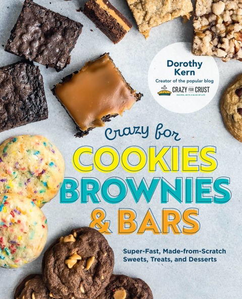 Crazy for Cookies, Brownies, and Bars: Super-Fast, Made-from-Scratch Sweets, Treats, and Desserts - FULL INSTANT DOWNLOAD | PDF DOCX EPUB