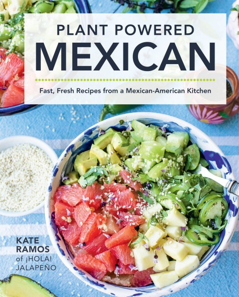 Plant Powered Mexican: Fast, Fresh Recipes from a Mexican-American Kitchen - FULL INSTANT DOWNLOAD | PDF DOCX EPUB