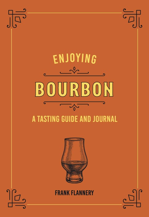 Enjoying Bourbon: A Tasting Guide and Journal - FULL INSTANT DOWNLOAD | PDF DOCX EPUB