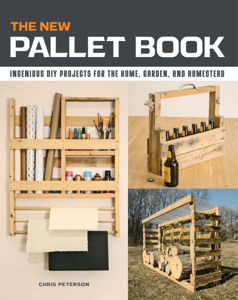 The New Pallet Book: Ingenious DIY Projects for the Home, Garden, and Homestead - FULL INSTANT DOWNLOAD | PDF DOCX EPUB