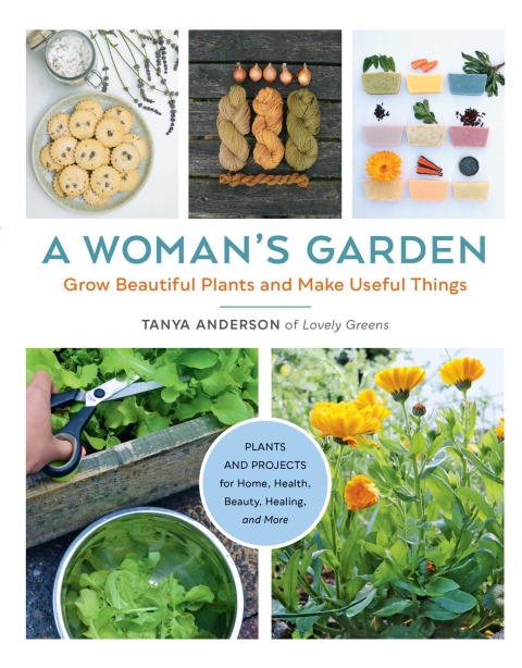 A Woman's Garden: Grow Beautiful Plants and Make Useful Things - Plants and Projects for Home, Health, Beauty, Healing, and More - FULL INSTANT DOWNLOAD | PDF DOCX EPUB