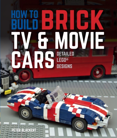 How to Build Brick TV and Movie Cars: Detailed LEGO Designs - FULL INSTANT DOWNLOAD | PDF DOCX EPUB