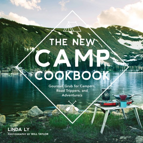 The New Camp Cookbook: Gourmet Grub for Campers, Road Trippers, and Adventurers - FULL INSTANT DOWNLOAD | PDF DOCX EPUB