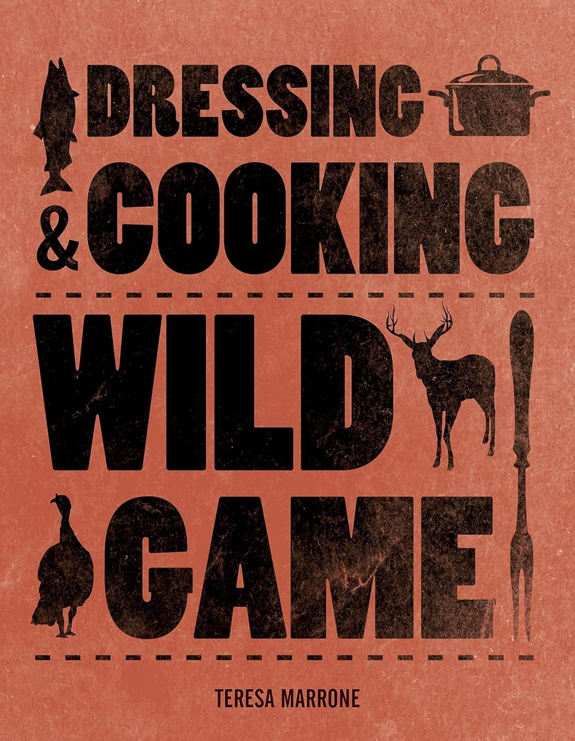 Dressing & Cooking Wild Game - FULL INSTANT DOWNLOAD | PDF DOCX EPUB