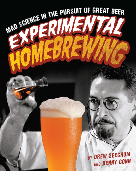 Experimental Homebrewing: Breaking the Rules to Brew Great Beer - FULL INSTANT DOWNLOAD | PDF DOCX EPUB