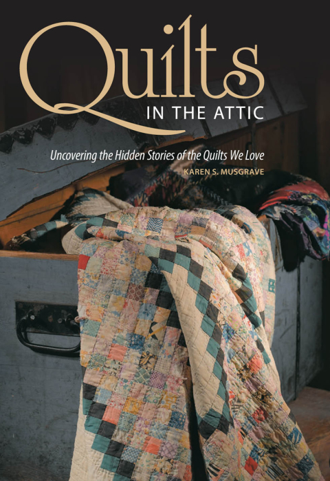 Quilts in the Attic: Uncovering the Hidden Stories of the Quilts We Love - FULL INSTANT DOWNLOAD | PDF DOCX EPUB