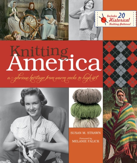 Knitting America: A Glorious Heritage from Warm Socks to High Art - FULL INSTANT DOWNLOAD | PDF DOCX EPUB