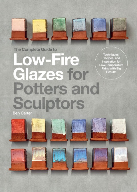 The Complete Guide to Low-Fire Glazes for Potters and Sculptors: Techniques, Recipes, and Inspiration for Low-Temperature Firing with Big Results - FULL INSTANT DOWNLOAD | PDF DOCX EPUB
