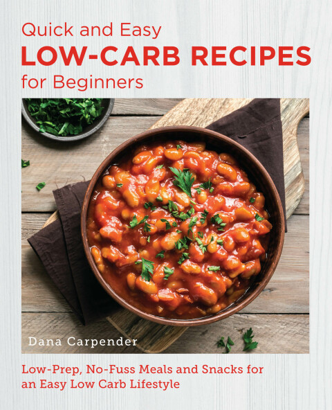 Quick and Easy Low Carb Recipes for Beginners: Low Prep, No Fuss Meals and Snacks for an Easy Low Carb Lifestyle - FULL INSTANT DOWNLOAD | PDF DOCX EPUB