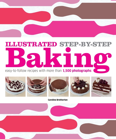 Illustrated Step-by-Step Baking: Easy-to-Follow Recipes with More Than 1,500 Photographs - FULL INSTANT DOWNLOAD | PDF DOCX EPUB
