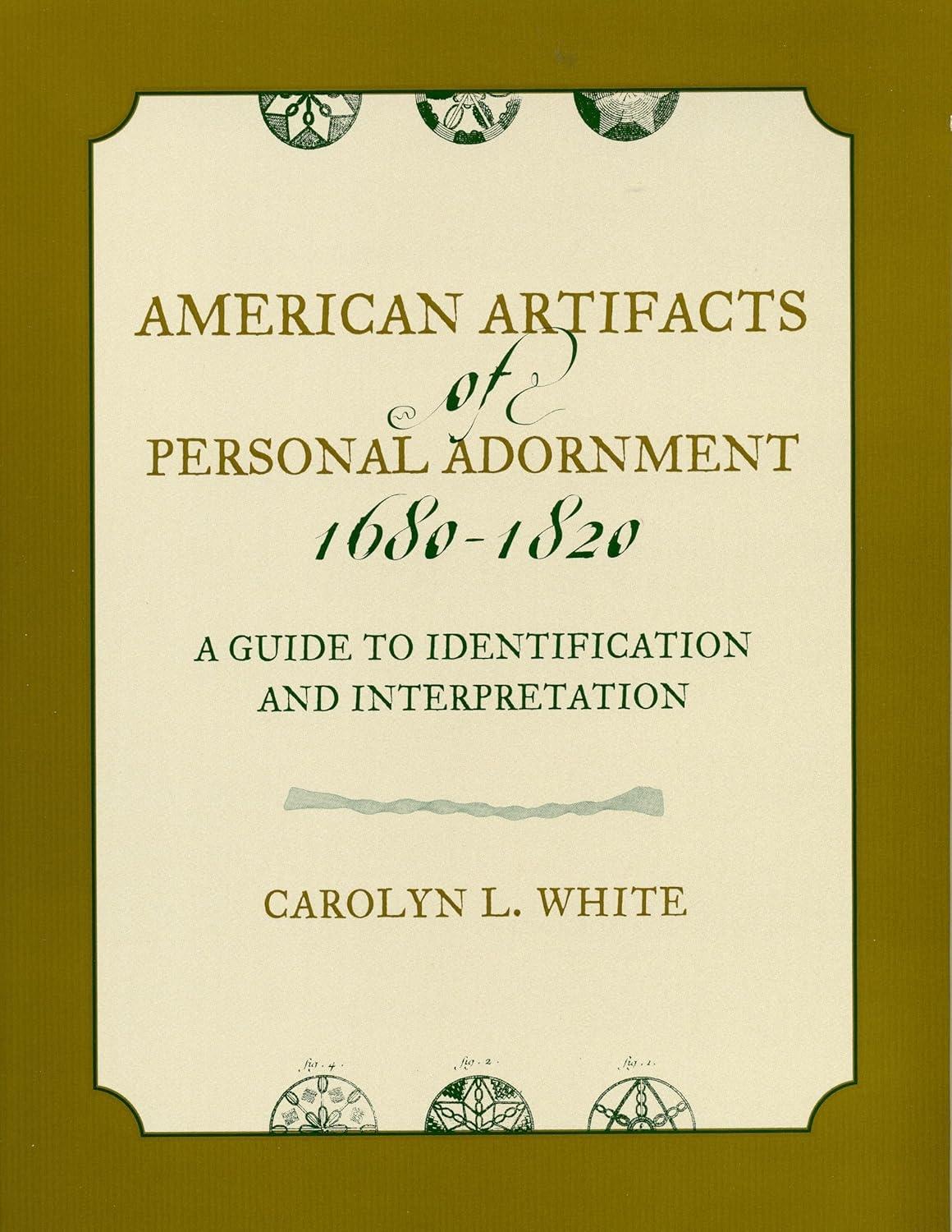 American Artifacts of Personal Adornment, 1680-1820: A Guide to Identification and Interpretation - FULL INSTANT DOWNLOAD | PDF DOCX EPUB