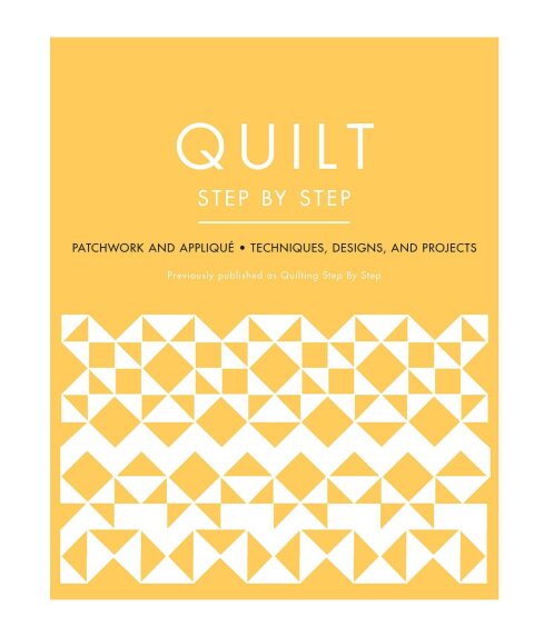 Quilt Step by Step: Patchwork and Appliqué - Techniques, Designs, and Projects - FULL INSTANT DOWNLOAD | PDF DOCX EPUB