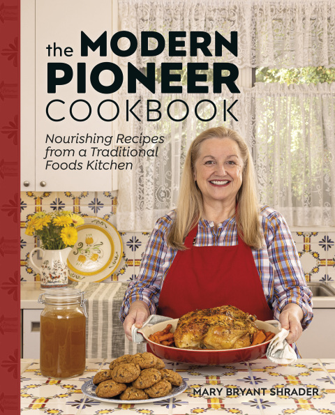 The Modern Pioneer Cookbook: Nourishing Recipes From a Traditional Foods Kitchen - FULL INSTANT DOWNLOAD | PDF DOCX EPUB
