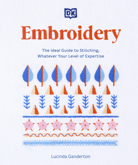 Embroidery: The Ideal Guide to Stitching, Whatever Your Level of Expertise - FULL INSTANT DOWNLOAD | PDF DOCX EPUB