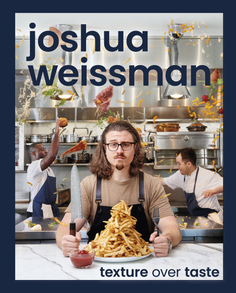Joshua Weissman: Texture Over Taste - FULL INSTANT DOWNLOAD | PDF DOCX EPUB