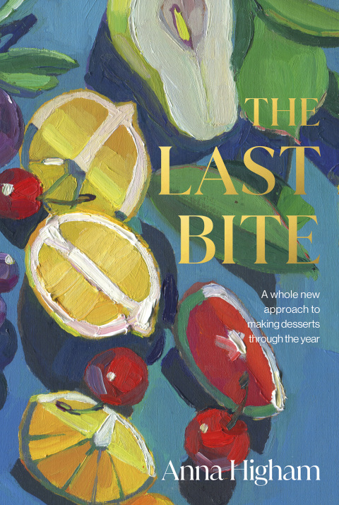 The Last Bite: A Whole New Approach to Making Desserts Through the Year - FULL INSTANT DOWNLOAD | PDF DOCX EPUB