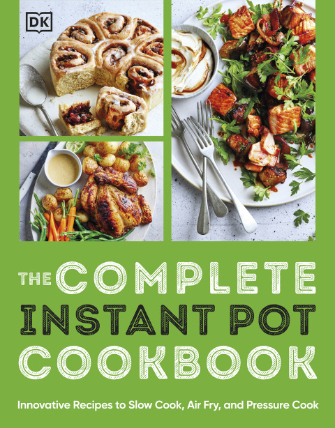 The Complete Instant Pot Cookbook: Innovative Recipes to Slow Cook, Bake, Air Fry and Pressure Cook - FULL INSTANT DOWNLOAD | PDF DOCX EPUB