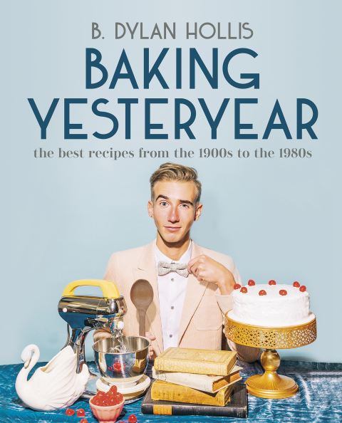 Baking Yesteryear: The Best Recipes from the 1900s to the 1980s - FULL INSTANT DOWNLOAD | PDF DOCX EPUB