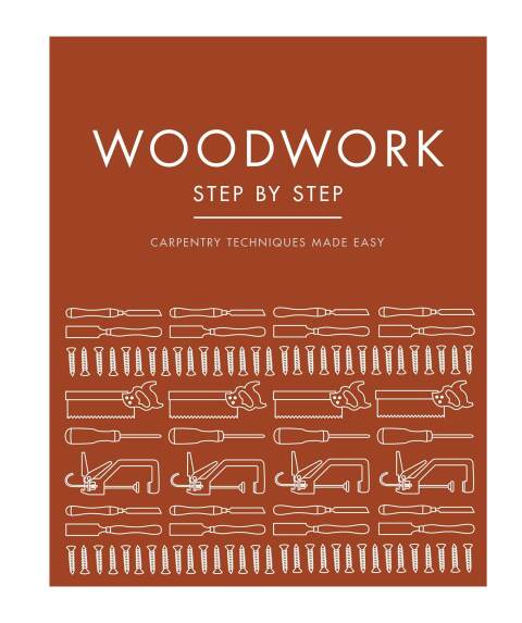 Woodwork Step by Step: Carpentry Techniques Made Easy - FULL INSTANT DOWNLOAD | PDF DOCX EPUB