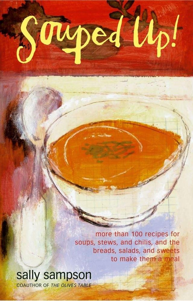 Souped Up: More Than 100 Recipes for Soups, Stews, and Chilis, and the Breads, Salads, and Sweets to Make Them a Meal - FULL INSTANT DOWNLOAD | PDF DOCX EPUB