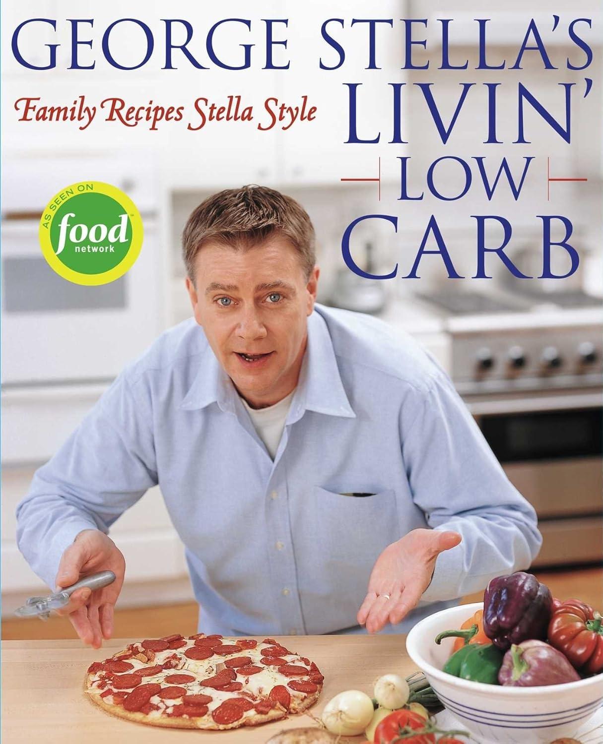 George Stella's Livin' Low Carb: Family Recipes Stella Style - FULL INSTANT DOWNLOAD | PDF DOCX EPUB