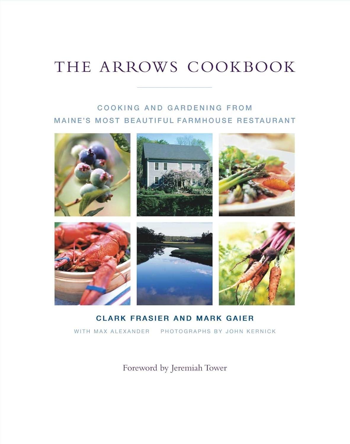 The Arrows Cookbook: Cooking and Gardening from Maine's Most Beautiful Farmhouse Restaurant - FULL INSTANT DOWNLOAD | PDF DOCX EPUB
