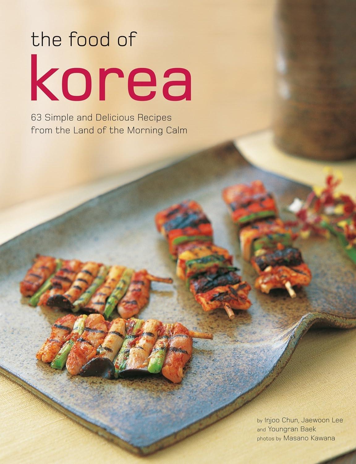 Food of Korea: 63 Simple and Delicious Recipes from the Land of the Morning Calm - FULL INSTANT DOWNLOAD | PDF DOCX EPUB