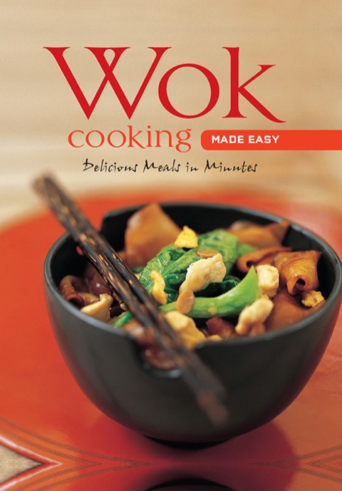 Wok Cooking Made Easy: Delicious Meals in Minutes - FULL INSTANT DOWNLOAD | PDF DOCX EPUB